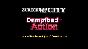 Heisse Dampfbad-Action in einem Schweizer Swingerclub – XXX-Podcast (auf Deutsch)